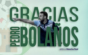 Pedro Bolaños acaba su periplo en el Atlético Mancha Real tras 142 partidos